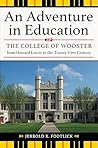 An Adventure in Education: The College of Wooster from Howard Lowryto the Twenty-First Century