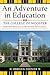 An Adventure in Education: The College of Wooster from Howard Lowryto the Twenty-First Century