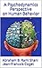 A Psychodynamics Perspective on Human Behavior (Behavior in Organizations: An experiential approach Book 4)