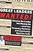 Great Leaders Wanted!: Beco...