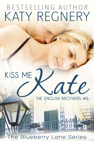 Kiss Me Kate (The English Brothers, #6, Blueberry Lane, #6)