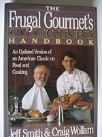 The Frugal Gourmet's Culinary Handbook: An Updated Version of an ...