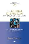 The Global Diffusion of Evangelicalism by Brian Stanley