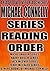 MICHAEL CONNELLY: SERIES READING ORDER: A READ TO LIVE, LIVE TO READ CHECKLIST [MICKEY HALLER SERIES HARRY BOSCH SERIES JACK McEVOY SERIES TERRY McCALEB SERIES OTHERS BOOKS BY MICHAEL CONNELLY]