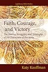 Faith, Courage, and Victory Faith, Courage, and Victory