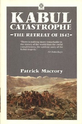 Kabul Catastrophe: The Retreat of 1842