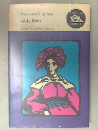 Lady Sale: The First Afghan War