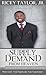 Supply and Demand from Heaven by Ricky Taylor