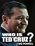 WHO IS TED CRUZ? A Short Biography of the Life and Times of T... by Tag Powell