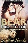 Bear Protector: BBW Paranormal Shape Shifter Romance (Shape Shifter Shorts Book 1) Bear Protector: BBW Paranormal Shape Shifter Romance (Shape Shifter Shorts Book 1)