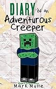 Diary of an Adventurous Creeper (Book 3): Dragon Savior