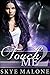 Touch Me: Part Two