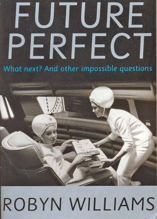 Future Perfect: What next? and other impossible questions