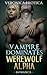 Vampire Dominates Werewolf Alpha
