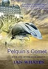 Pelquin's Comet by Ian Whates Pelquin's Comet by Ian Whates