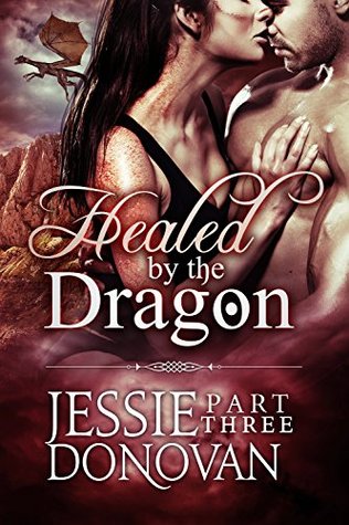 Healed by the Dragon: Part 3 (Stonefire Dragons, #3part 3 of 4)