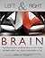 Left and Right Brain: A photographer's understanding how these mindsets affect our visual interpretation of Art. (Photography, Advanced Photography, Digital Photography)