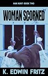 Woman Scorned (Man Hunt, #2)