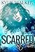 Scarred, Part 3 (Scarred, #3)