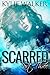 Scarred, Part 3 (Scarred, #3)