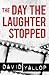 The Day the Laughter Stopped by David A. Yallop