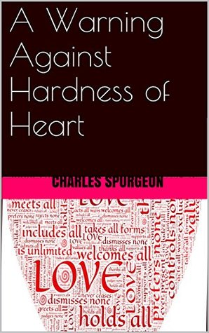 A Warning Against Hardness of Heart