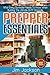 Prepper Essentials: Prepper Essentials What Every Survivalist Needs To Know When Building The Ultimate SHTF Stockpile (Survival Handbook, DIY, Emergency ... Essentials Books, Emergency Prepared)