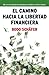 El camino hacia la libertad financiera