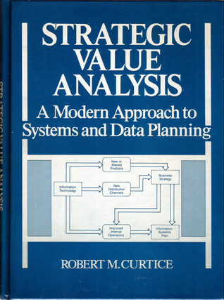 Strategic Value Analysis: A Modern Approach to Systems and Data Planning