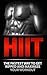 HIIT: HIIT Training: The Fastest Way to Get Ripped and Maximize Your Workout: HIIT BONUS (5 FREE BOOKS INSIDE): High Intensity Interval Training (Aerobics, ... TRX Training, Sports and Outdoors)