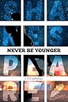 Never Be Younger by Rachel Bateman