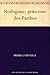 Rodogune, princesse des Parthes (French Edition)