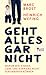 Geht alles gar nicht by Marc Brost