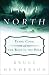 True North by Bruce Henderson True North by Bruce Henderson