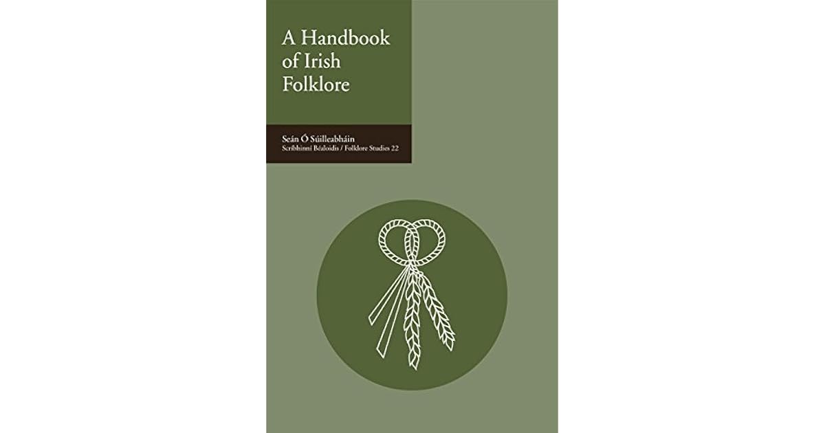 A Handbook of Irish Folklore by Seán Ó. Súilleabháin