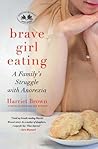 Brave Girl Eating: A Family's Struggle with Anorexia