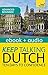 Keep Talking Dutch Audio Course - Ten Days to Confidence: Audio eBook