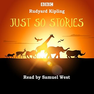 Just So Stories: Samuel West Reads a Selection of Just So Stories