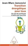 Transition énergétique pour tous : Ce que les politiques n'osent pas vous dire