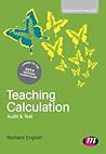 Teaching Calculation: Audit and Test (Transforming Primary QTS Series) Teaching Calculation: Audit and Test (Transforming Primary QTS Series)