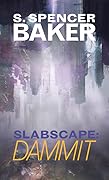 Slabscape: Dammit