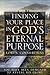 Finding Your Place in God's Eternal Purpose