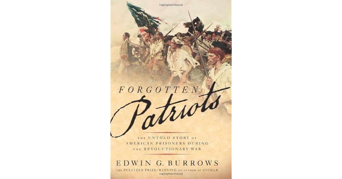 Forgotten Patriots The Untold Story Of American Prisoners