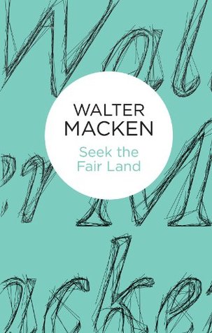 Seek the Fair Land: The First Adventurous and Exciting Story in the Famous Irish Trilogy