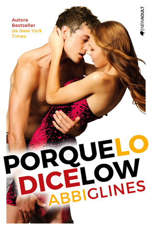 Portada de Porque lo dice Low, de Abbi Glines
