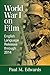 World War I on Film by Paul M. Edwards