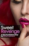 Sweet Revenge: A Sissy Punishment Story