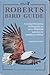 Roberts Bird Guide: A Comprehensive Field Guide To Over 950 Bird Species In Southern Africa