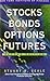 Stocks, Bonds, Options, Fut...