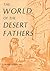 World of the Desert Fathers...
